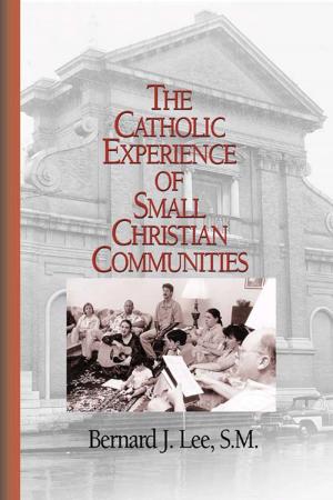 Cover of the book Catholic Experience of Small Christian Communities, The by Megan McKenna