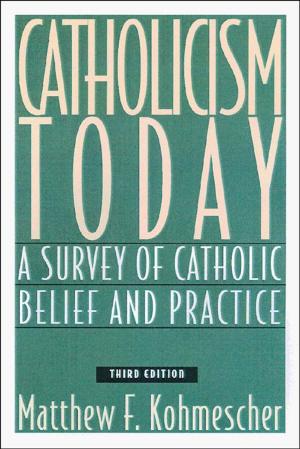 Cover of the book Catholicism Today: A Survey of Catholic Belief and Practice, Third Edition by William J. Byron, SJ
