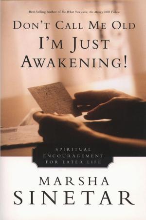 Cover of Don't Call Me Old—I'm Just Awakening!: Spiritual Encouragement for Later Life