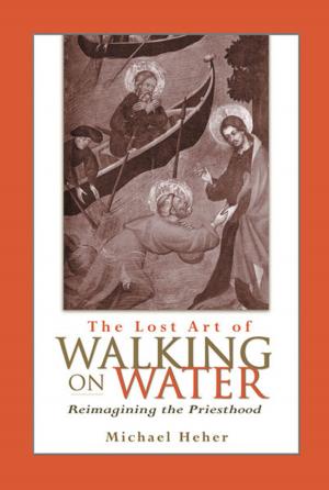 Cover of the book Lost Art of Walking on Water, The by Jack Rathschmidt, OFM Cap, and Gaynell Cronin