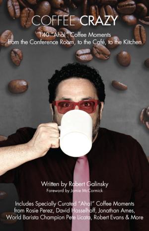Cover of the book Coffee Crazy by Guy Ralfe, Himanshu Jhamb; Edited by Rajesh Setty