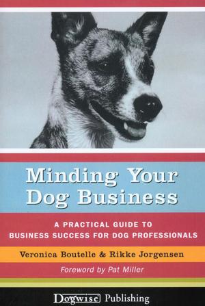 Cover of the book MINDING YOUR DOG BUSINESS by Pamela Dennison