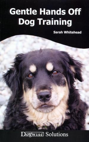 Cover of the book GENTLE HANDS OFF DOG TRAINING by Sarah Whitehead