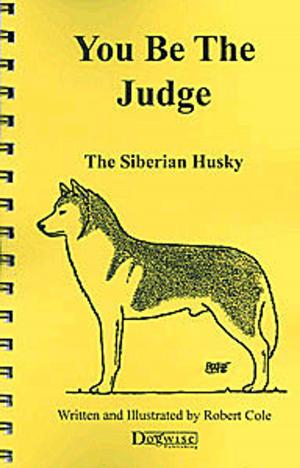 Book cover of YOU BE THE JUDGE - THE SIBERIAN HUSKY