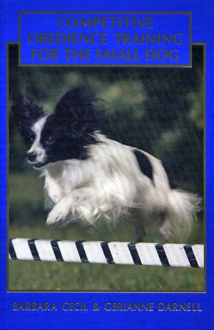 Book cover of COMPETITIVE OBEDIENCE TRAINING FOR THE SMALL DOG