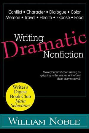 Cover of the book Writing Dramatic Nonfiction by William Noble