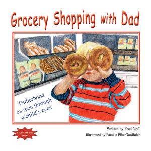 Cover of the book Grocery Shopping with Dad by John E. Pitts