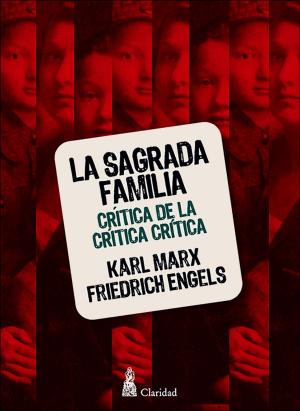 Cover of the book La sagrada familia by Karl Marx, Friedrich Engels