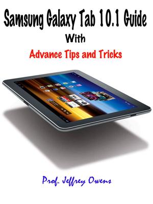 Cover of the book Samsung Galaxy Tab 10.1 Guide by Donte Woodard