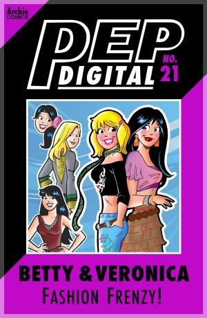 Book cover of Pep Digital Vol. 021: Betty & Veronica's Fashion Frenzy!