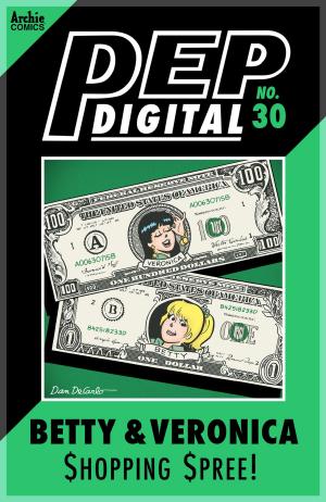 Cover of the book Pep Digital Vol. 030: Betty & Veronica Shopping Spree by Frank Tieri, Pat and Tim Kennedy, Matt Herms