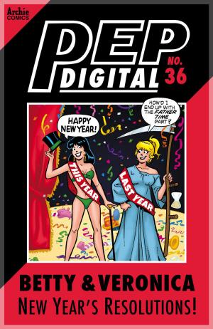 Cover of the book Pep Digital Vol. 036: Betty & Veronica New Year Resolutions by Michael Uslan, Stan Goldberg, Bob Smith, Jack Morelli, Glenn Whitmore