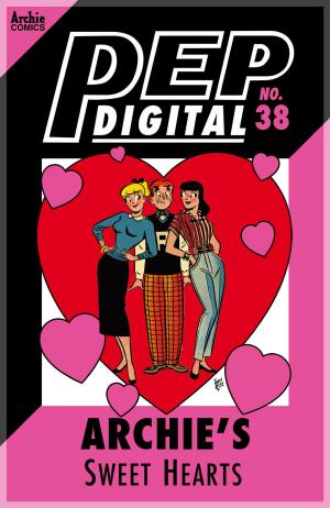 Cover of the book Pep Digital Vol. 038: Archie's Sweet Hearts by Angelo DeCesare, Dan Parent, Jack Morelli, Pat Kennedy, Tim Kennedy, Rich Koslowski, Digikore Studios