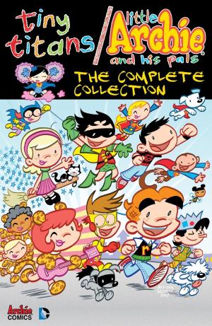 Book cover of Tiny Titans/Little Archie: The Complete Collection