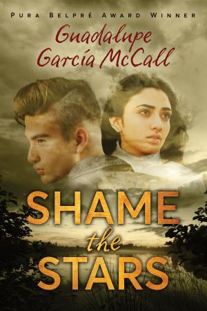 Cover of Shame the Stars by Guadalupe Garcia McCall, Lee & Low Books