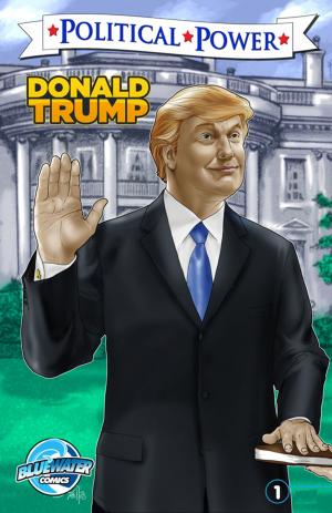 Cover of the book Political Power: Donald Trump by C.W. Cooke and P.R. McCormack, Tara Broekell