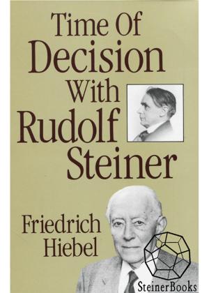 Cover of the book Time of Decision with Rudolf Steiner by Rudolf Steiner, Christopher Bamford