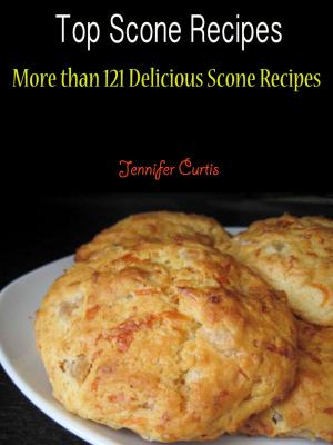 Cover of the book Top Scone Recipes by Dana Boucher