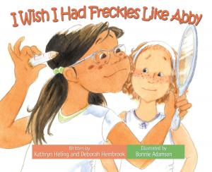 Cover of I Wish I Had Freckles Like Abby