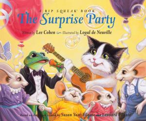 Cover of the book The Surprise Party: A Rip Squeak Book by Kathryn Heling, Deborah Hembrook