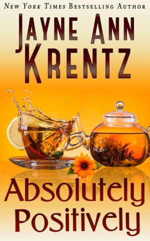Cover of the book Absolutely, Positively by Jayne Ann Krentz