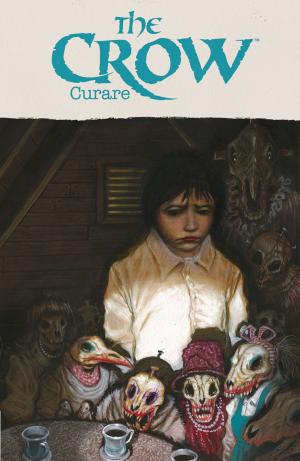 Cover of the book The Crow: Curare by Ciencin, Scott ; Stakal, Nick