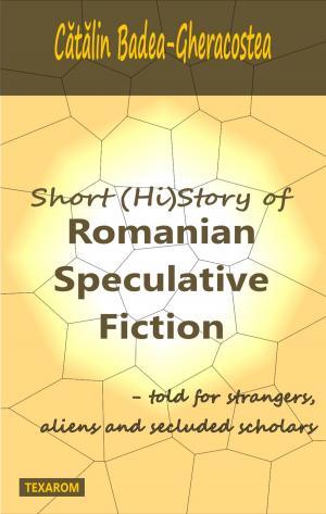 Cover of the book Short (Hi)Story of Romanian Speculative Fiction by ML Steele
