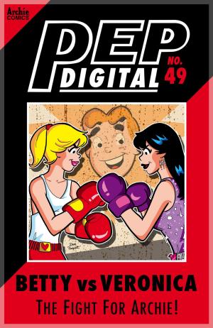 Cover of the book Pep Digital Vol. 049: Betty VS Veronica by George Gladir, Stan Goldberg, Rich Koslowski, Jack Morelli, Barry Grossman