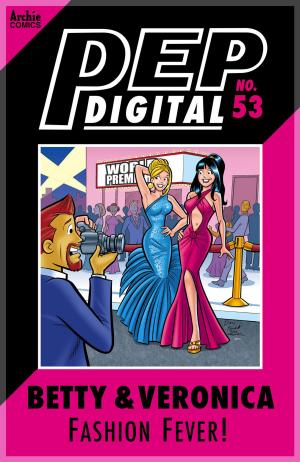 Cover of the book Pep Digital Vol. 053: Betty & Veronica: Fashion Fever! by Archie Superstars