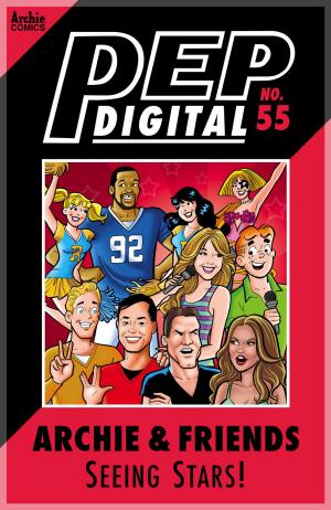 Cover of the book Pep Digital Vol. 055: Archie & Friends Seeing STARS! by Dan Parent, Jon D'Agostino, Vickie Williams, Barry Grossman, Stan Goldberg, Bob Smith