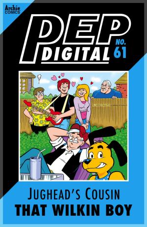 Book cover of Pep Digital Vol. 061: Jughead's Cousin That Wilkin Boy