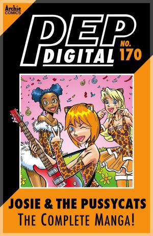 Cover of the book Pep Digital Vol. 170: Josie and the Pussycats: The Complete Manga by Holly G!, John Lowe, Dan DeCarlo, Bill Yoshida, Henry Scarpelli