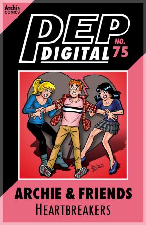 Cover of the book Pep Digital Vol. 075: Archie & Friends: Heartbreakers by Tania Del Rio, Gisele, Rich Koslowski, Jack Morelli, Digikore Studios