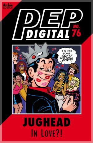 Cover of the book Pep Digital Vol. 076: Jughead in LOVE?! by Dan Parent, Jim Amash, Teresa Davidson, Barry Grossman