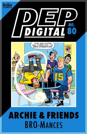 Cover of the book Pep Digital Vol. 080: Archie & Friends: Bromances by George Gladir, Kathleen Webb, Angelo DeCesare, Jeff Shultz, Al Milgrom, Jack Morelli, Barry Grossman