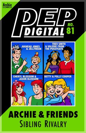 Cover of the book Pep Digital Vol. 081: Archie & Friends Sibling Rivalry by Devinette Du Jour