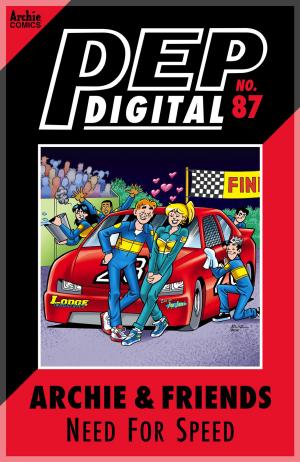 Cover of the book Pep Digital Vol. 087: Archie & Friends: Need For Speed by Michael Uslan, Stan Goldberg, Bob Smith, Jack Morelli, Glenn Whitmore