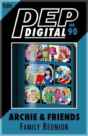 Cover of the book Pep Digital Vol. 090: Archie & Friends Family Reunion by Frank Tieri