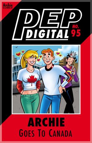 Cover of the book Pep Digital Vol. 095: Archie Goes to Canada by Paul Kupperberg, Pat Kennedy, Tim Kennedy, Jim Amash, Jack Morelli, Glenn Whitmore