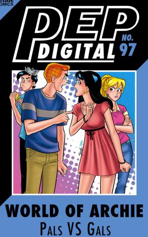 Cover of the book Pep Digital Vol. 097: World of Archie: Pals VS Gals by Roberto Aguirre-Sacasa