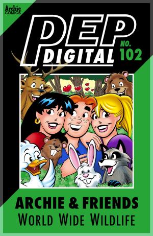 Cover of the book Pep Digital Vol. 102: Archie & Friends: Worldwide Wildlife by Michael Uslan, Dan Parent, Jack Morelli, Bob Smith, Glenn Whitmore