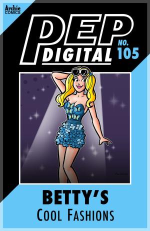 Cover of Pep Digital Vol. 105: Betty's Cool Fashions by Archie Superstars, Archie Comic Publications, Inc.