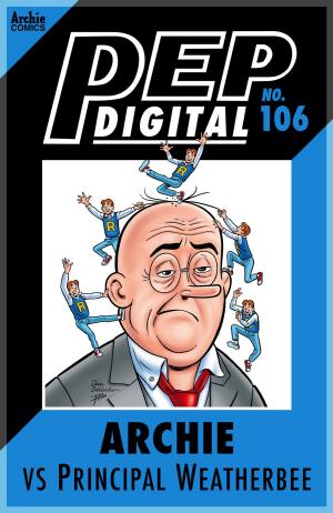 Cover of the book Pep Digital Vol. 106: Archie VS Principal Weatherbee by Jeff Parker, Michael Moreci