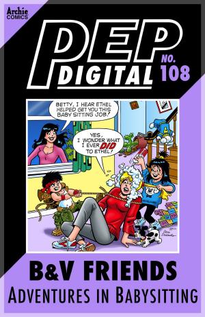 Cover of the book Pep Digital Vol. 108: B&V Friends: Adventures in Babysitting by Joseph Allen Costa