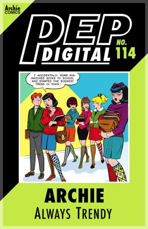 Cover of the book Pep Digital Vol. 114: Archie: Always Trendy by Mark Waid, Pete Woods, Jack Morelli