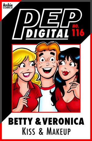 Cover of the book Pep Digital Vol. 116: Betty & Veronica Kiss and Makeup by Tom DeFalco, Fernando Ruiz, Rich Koslowski, Jack Morelli, Digikore Studios