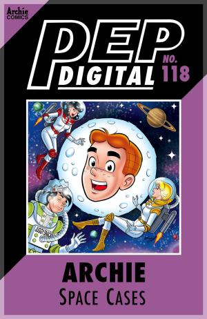 Cover of the book Pep Digital Vol. 118: Archie & Friends: Space Cases by Cheyene Montana Lopez