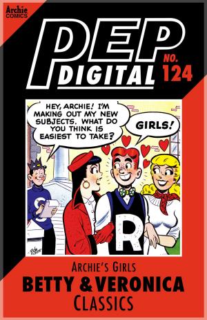 bigCover of the book Pep Digital Vol. 124: Archie's Girls Betty & Veronica Classics by 