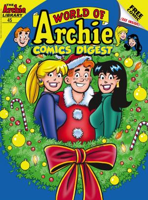 Cover of the book World of Archie Comics Digest #45 by Dan Parent, Dan DeCarlo Henry Scarpelli, Alison Flood, Barry Grossman, Bill Yoshida