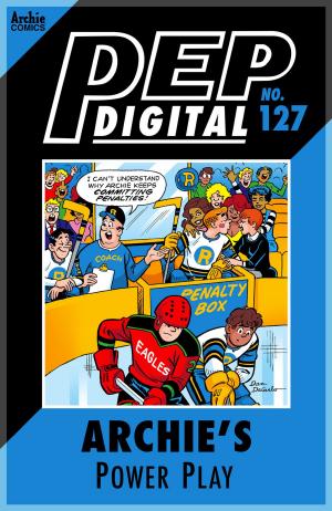 Cover of the book Pep Digital Vol. 127: Archie's Power Play by Dan Parent, Pat Kennedy, Tim Kennedy, Mike DeCarlo, Jack Morelli, Digikore Studios